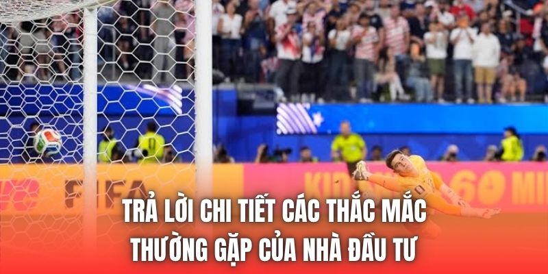 Trả lời chi tiết các thắc mắc thường gặp của nhà đầu tư
